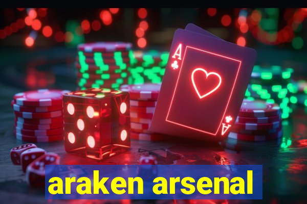 araken arsenal